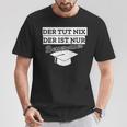 Der Tut Nix Der Ist Besserwisser Bachelor Master T-Shirt Lustige Geschenke