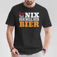 Der Will Nur Bier Biertrinker T-Shirt Lustige Geschenke