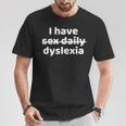 Divertente Citazione I Have Sex Daily Dislessia Maglietta Regalos divertidos