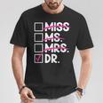 Doctoral Thesis Miss Ms Mrs Dr Doctorate Doctor T-Shirt Unique Gifts