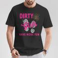 Dreckige Mädchen Haben Mehr Spaß Schlammlaufen Für Damen Die Matschig Geworden Sind T-Shirt Lustige Geschenke