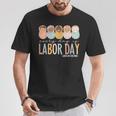 Every Day Is Labor Day Labor And Delivery Nurse T-Shirt Unique Gifts