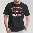 Gott Sei Danke Ich Bin A Frank Für Stolze Franken T-Shirt Lustige Geschenke