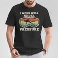 Ich Arbeite Gut Unter Druck I Work Well Under Pressure T-Shirt Lustige Geschenke