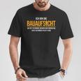 Ich Bin Die Bauaufsicht Hausbau T-Shirt Lustige Geschenke