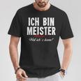 Ich Bin Meister Warum Weil Ich Kann Handwerker S T-Shirt Lustige Geschenke