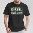 Ich Fahre Diesel Weil Super Bin Ich Selber Dieselfahrer Ich F T-Shirt Lustige Geschenke