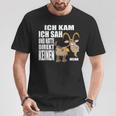 Ich Kam Sah Und Hatte Direkt Kein Bock Mehr Kein Antrieb T-Shirt Lustige Geschenke