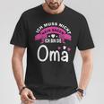 Ich Muss Nicht Nein Sagen Ich Bin Die Oma Best Grandma In The World T-Shirt Lustige Geschenke