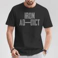 Iron Addict Gym Fitness Levantamiento De Pesas Bodybuilder Camiseta unisex Regalos divertidos