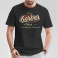 It's A Kerber Thing You Wouldn't Understand T-Shirt Funny Gifts