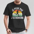 Je Peux Pas J'ai Running Humour Amateurs De Course À Pied T-Shirt Cadeaux drôles