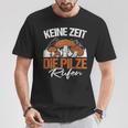 Keine Zeit Die Pilze Rufen Pilzammler German Langu T-Shirt Lustige Geschenke