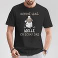 Komme Was Wolle Ich Schaf Das T-Shirt Lustige Geschenke