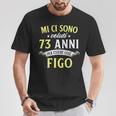 Mi Ci Sonooluti 73 Anni Di Compleanno Uomo Donna Regalo Maglietta Regalos divertidos
