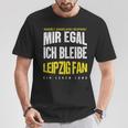 Mir Egal Ich Bleibe Leipzig Fan Football Fan Club T-Shirt Lustige Geschenke