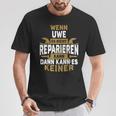 Name Wenn Uwe Es Nicht Repairieren Kann T-Shirt Lustige Geschenke