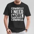 Need More Cowbell Maglietta Regalos divertidos