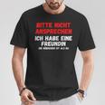 Nicht Ansprechen Ich Habe Eine Freundin T-Shirt Lustige Geschenke