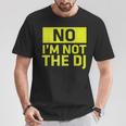 No I'm Not The Dj I'm The Audio Engineer Maglietta Regalos divertidos