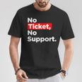 No Ticket No Support Informatik Admin Arbeit Job T-Shirt Lustige Geschenke