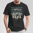 Non Servono I Capelli Per Essere Un Super Papa Regalo Maglietta Regalos divertidos