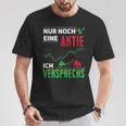 Nur Noch Eine Aktie Icherpromiss Aktien Investor Aktionärs T-Shirt Lustige Geschenke