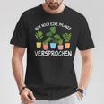 Nur Noch Eine Pflanz Nur Noch Eine Pflanzen T-Shirt Lustige Geschenke