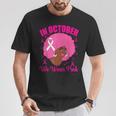 In October We Wear Pink Breast Cancer Awareness Black Women T-Shirt Unique Gifts