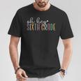 Oh Hey Sixth Grade Cute 6Th Grade Team Students Teachers T-Shirt Unique Gifts