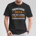 Pension 2024 Für Dieses Musste Ich Lang Arbeit T-Shirt Lustige Geschenke