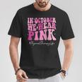 Physical Therapy We Wear Pink Groovy Breast Cancer Awareness T-Shirt Personalized Gifts