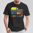 Pickleball What Else T-Shirt Lustige Geschenke