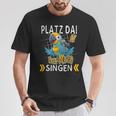 Platz Da Ich Muss Singen T-Shirt Lustige Geschenke