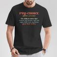 Pro-Choice Definition The Radical Notion That Women T-Shirt Unique Gifts