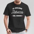 Rebecca La Migliore Del Mondo Maglietta Regalos divertidos