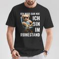 Rente 2024 Pensioner Bear I Must Have Nix T-Shirt Lustige Geschenke