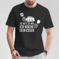 Sei Nett Zu Mir Ich Koche Dein Essen Koch T-Shirt Lustige Geschenke