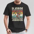 Si Jorge No Puede Arreglarlo Estamos Jodidos Jorge Camiseta unisex Regalos divertidos