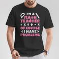 Soy Un Profesor De Matemáticas Por Supuesto Que Tengo Problemas Profesor Camiseta unisex Regalos divertidos