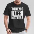 Token's Life Matters T-Shirt Lustige Geschenke