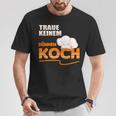 Traue Keine Dünnen Koch Traue Keine Dünnen Koch T-Shirt Lustige Geschenke