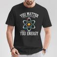 Tu Conti Poi Tu Fisica Dell'energia Formula Fisica Geek Maglietta Regalos divertidos