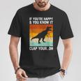 Vintage Retro If You're Happy And You Know It T-Rex Dinosaur T-Shirt Funny Gifts