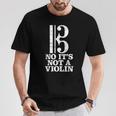 Viola No It's Not Aiolin T-Shirt Lustige Geschenke