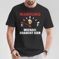 Warning Michael Braucht Bier T-Shirt Lustige Geschenke