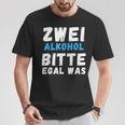 Zwei Alkoholbitte Egal Was T-Shirt Lustige Geschenke