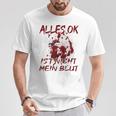 Alles Ok Ist Nicht Mein Blut T-Shirt Lustige Geschenke