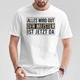 Alles Wird Gut Der Meister Ist S T-Shirt Lustige Geschenke