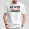 Make America Laugh Again Us Patriotic 4Th Of July T-Shirt Personalized Gifts